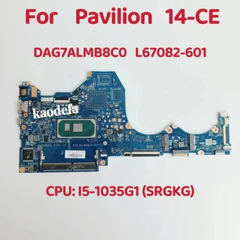 Материнская плата DAG7ALMB8C0 для ноутбука HP Pavilion 14-CE Процессор: I5-1035G1 SRGKG DDR4 L67082-601 L67082-601 100% Тест В порядке