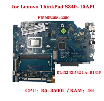FRU: 5B20S42250 для Lenovo ThinkPad S340-15API материнская плата ноутбука EL432 EL532 LA-H131P с процессором: R5-3500U RAM 4G 100% тестовая работа