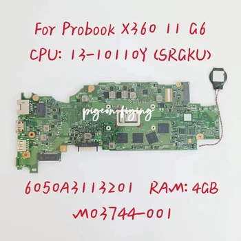 6050A3113201 Материнская плата для ноутбука HP ProBook X360 11 G6 Материнская плата Процессор: I3-10110Y SRGKU Оперативная память: 4 ГБ DDR4 M03744-001 Тест В порядке